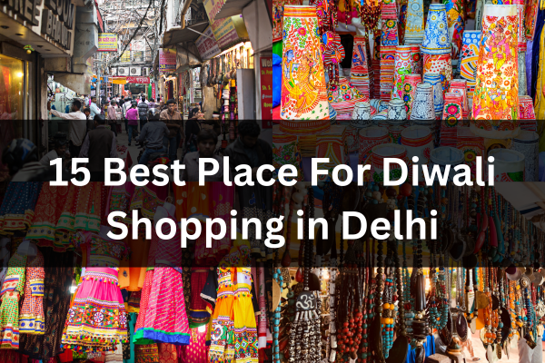 15 Best Place For Diwali Shopping in Delhi: Best Markets and Exhibitions